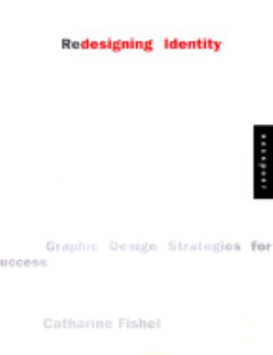 Redesigning Identity Graphic Design Strategies for Success  2002 9781564969088 Front Cover