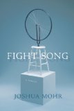 Fight Song A Novel  2013 9781593765088 Front Cover