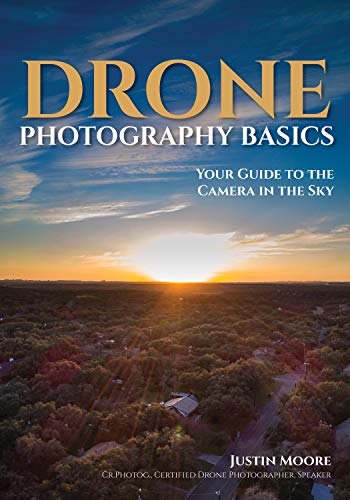 Drone Photography Basics Your Guide to the Camera in the Sky  2019 9781682034088 Front Cover