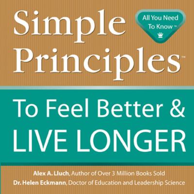 Simple Principles to Feel Better and Live Longer N/A 9781934386088 Front Cover