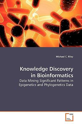 Knowledge Discovery in Bioinformatics N/A 9783639195088 Front Cover