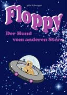 Floppy: Der Hund vom anderen Stern N/A 9783833429088 Front Cover