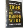Tiger in the Barbed Wire An American in Vietnam, 1952-1991  1992 9780028810089 Front Cover