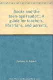 Books and the Teen-Age Reader : A Guide for Teachers, Librarians, and Parents  1971 9780060106089 Front Cover