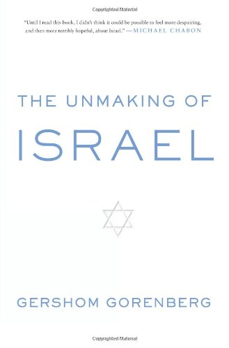 Unmaking of Israel   2011 9780061985089 Front Cover