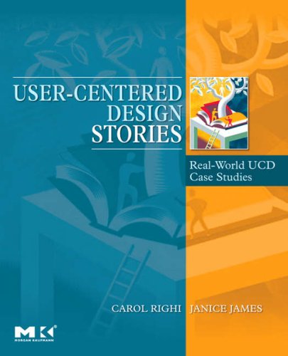 User-Centered Design Stories Real-World UCD Case Studies  2007 9780123706089 Front Cover