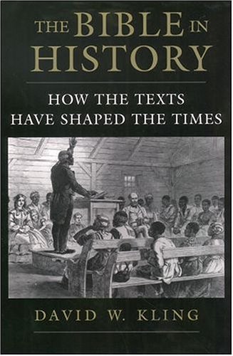 Bible in History How the Texts Have Shaped the Times  2004 9780195130089 Front Cover
