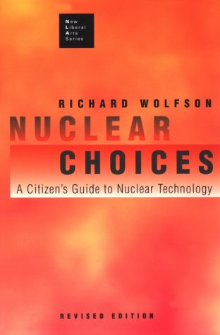 Nuclear Choices A Citizen's Guide to Nuclear Technology 2nd 1993 (Revised) 9780262731089 Front Cover