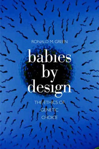 Babies by Design The Ethics of Genetic Choice  2009 9780300143089 Front Cover
