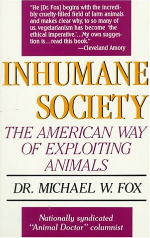 Inhumane Society : The American Way of Exploiting Animals Revised  9780312078089 Front Cover