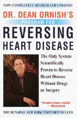 Dr. Dean Ornish's Program for Reversing Heart Disease The Only System Scientifically Proven to Reverse Heart Disease Without Drugs or Surgery Revised  9780345438089 Front Cover