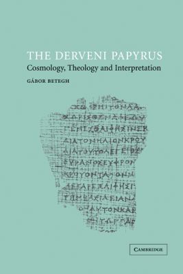 Derveni Papyrus Cosmology, Theology and Interpretation  2004 9780521801089 Front Cover