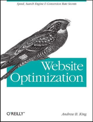 Website Optimization Speed, Search Engine and Conversion Rate Secrets  2008 (Revised) 9780596515089 Front Cover