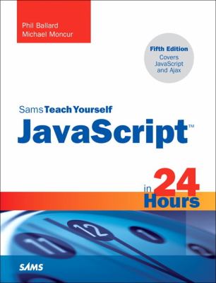 Javascript in 24 Hours  5th 2013 9780672336089 Front Cover
