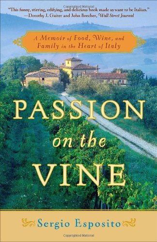 Passion on the Vine A Memoir of Food, Wine, and Family in the Heart of Italy N/A 9780767926089 Front Cover