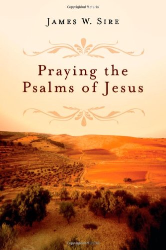 Praying the Psalms of Jesus   2007 9780830835089 Front Cover