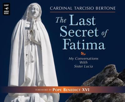 The Last Secret of Fatima: My Conversations With Sister Lucia  2008 9780867169089 Front Cover