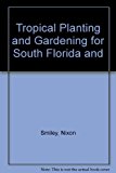 Tropical Planting and Gardening for South Florida and the West Indies N/A 9780870240089 Front Cover