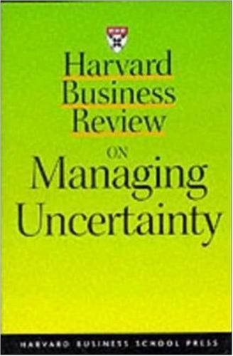 Harvard Business Review on Managing Uncertainty   1999 9780875849089 Front Cover