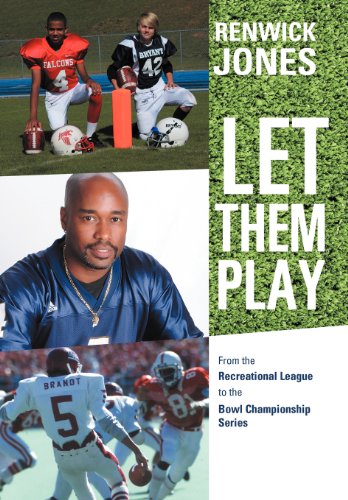 Let Them Play From the Recreational League to the Bowl Championship Series  2011 9781475916089 Front Cover