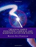 Creation Versus Evolution: a Biblical and Scientific Study for Youth  N/A 9781494416089 Front Cover