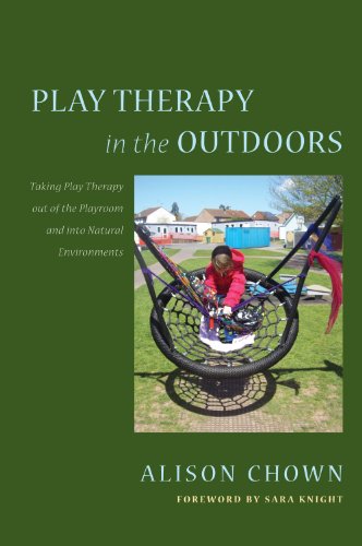 Play Therapy in the Outdoors Taking Play Therapy Out of the Playroom and into Natural Environments  2014 9781849054089 Front Cover