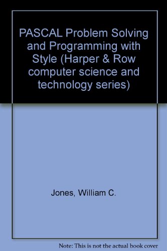 Pascal : Problem Solving and Programming with Style  1986 (Reprint) 9780060434090 Front Cover