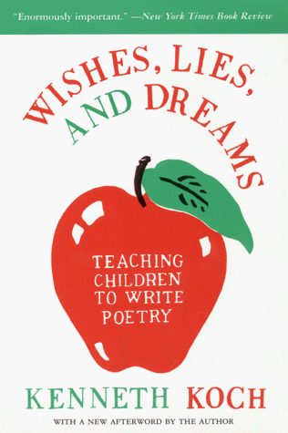 Wishes, Lies, and Dreams Teaching Children to Write Poetry N/A 9780060955090 Front Cover