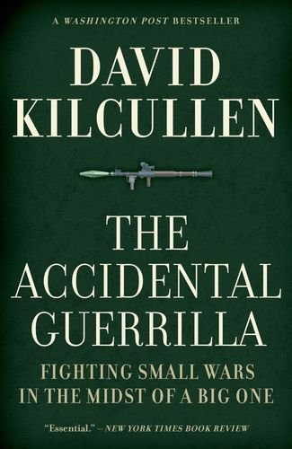 Accidental Guerrilla Fighting Small Wars in the Midst of a Big One N/A 9780199754090 Front Cover