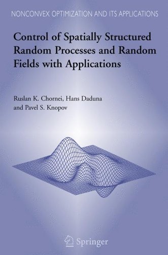 Control of Spatially Structured Random Processes and Random Fields with Applications   2006 9780387304090 Front Cover