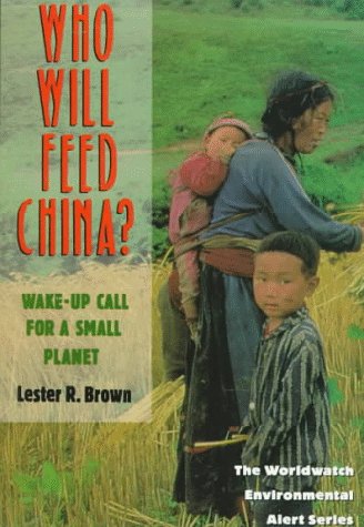 Who Will Feed China? Wake-Up Call for a Small Planet N/A 9780393314090 Front Cover