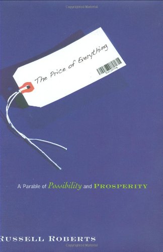 Price of Everything A Parable of Possibility and Prosperity  2008 9780691135090 Front Cover