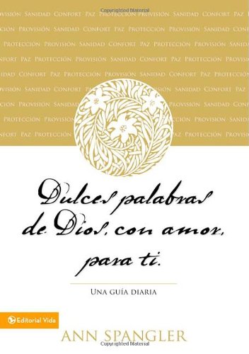 Dulces Palabras de Dios, con Amor, para Ti A Daily Guide  2011 9780829752090 Front Cover