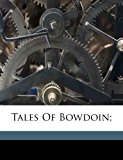 Tales of Bowdoin;  N/A 9781172189090 Front Cover