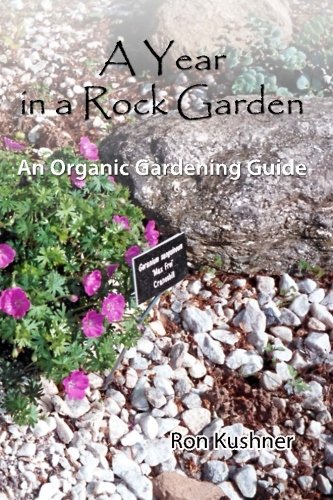 Year in a Rock Garden An Organic Gardening Guide  2010 9781450580090 Front Cover