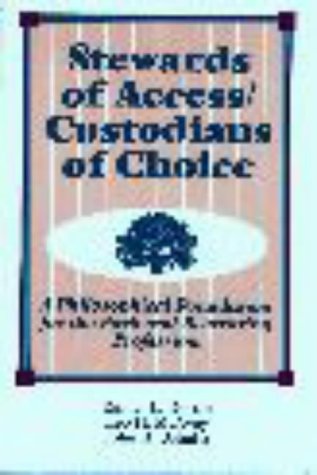 Stewards of Access/Custodians of Choice A Philosophical Foundation for the Park and Recreation Profession 2nd 1995 9781571670090 Front Cover
