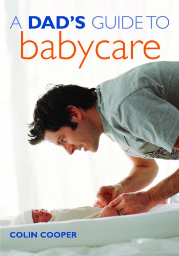 A Dad's Guide to Babycare:   2013 9781909066090 Front Cover