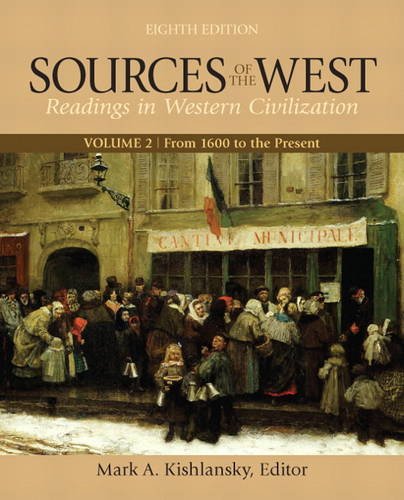 Sources of the West Reading in Western Civilization - From 1600 to the Present 8th 2012 9780205054091 Front Cover