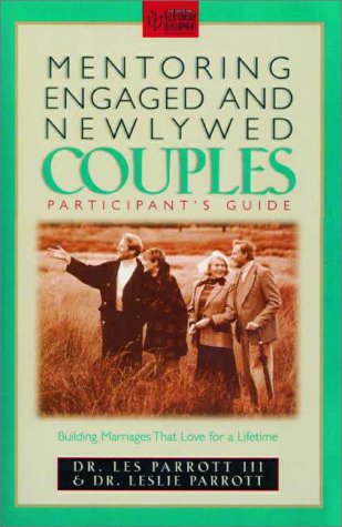 Mentoring Engaged and Newlywed Couples Participant's Guide Building Marriages That Love for a Lifetime  1997 (Student Manual, Study Guide, etc.) 9780310217091 Front Cover