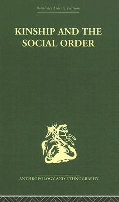 Kinship and the Social Order The Legacy of Lewis Henry Morgan  2004 (Reprint) 9780415330091 Front Cover