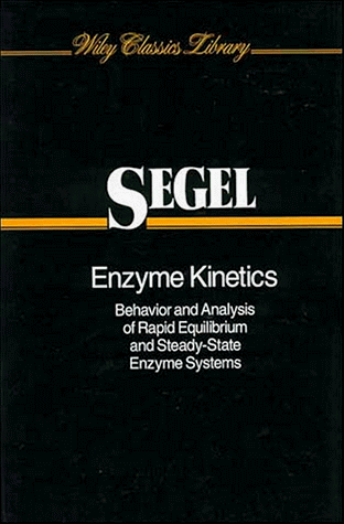 Enzyme Kinetics Behavior and Analysis of Rapid Equilibrium and Steady-State Enzyme Systems  1975 9780471303091 Front Cover