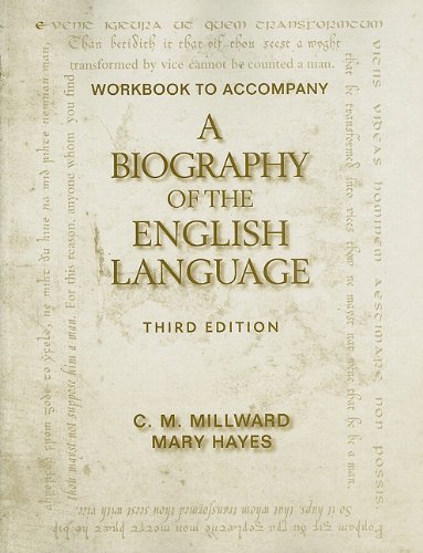 Workbook for Millward/Hayes' a Biography of the English Language  3rd 2012 (Revised) 9780495910091 Front Cover