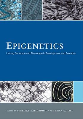 Epigenetics Linking Genotype and Phenotype in Development and Evolution  2011 9780520267091 Front Cover