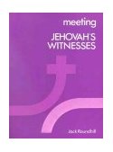 Meeting Jehovah's Witnesses  1973 9780718820091 Front Cover