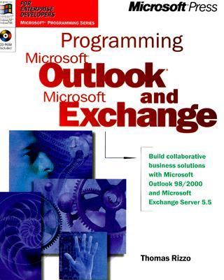 Programming Microsoft Outlook and Microsoft Exchange Build Collaborative Business Solutions with MS Outlook 98-2000 N/A 9780735605091 Front Cover