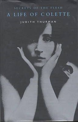 Secrets of the Flesh: A Life of Colette N/A 9780747543091 Front Cover