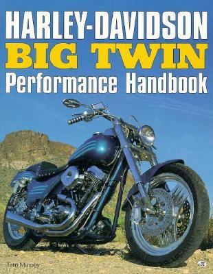 Harley-Davidson Big Twin Performance Handbook  N/A 9780760300091 Front Cover