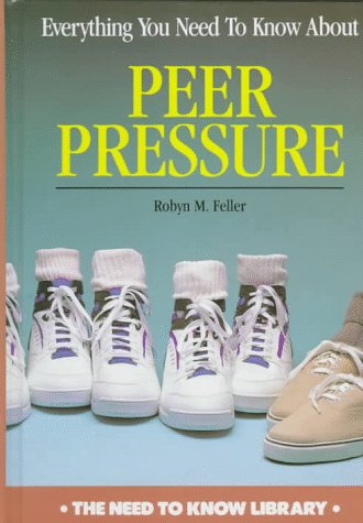 Everything You Need to Know about Peer Pressure 3rd 1997 (Revised) 9780823926091 Front Cover