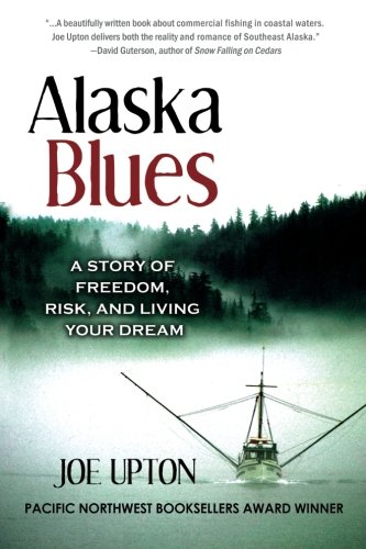 Alaska Blues A Story of Freedom, Risk, and Living Your Dream 3rd 9780979047091 Front Cover