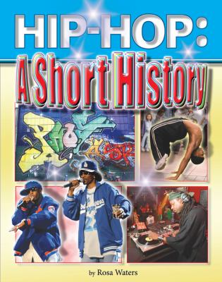 Hip-Hop A Short History  2008 9781422201091 Front Cover